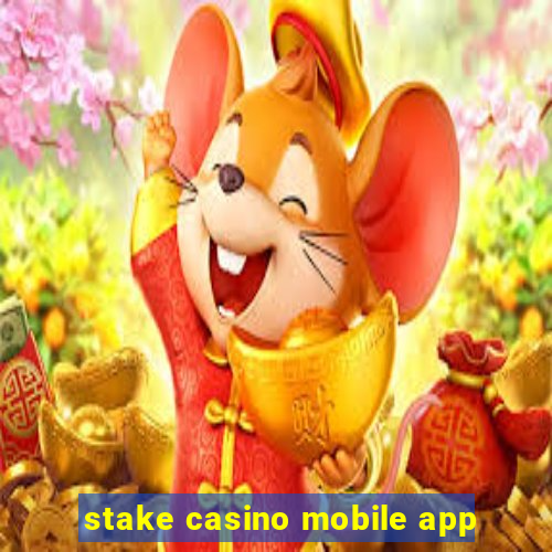 stake casino mobile app